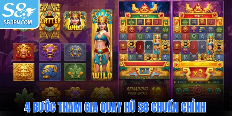 4 bước tham gia quay hũ S8 chuẩn chỉnh