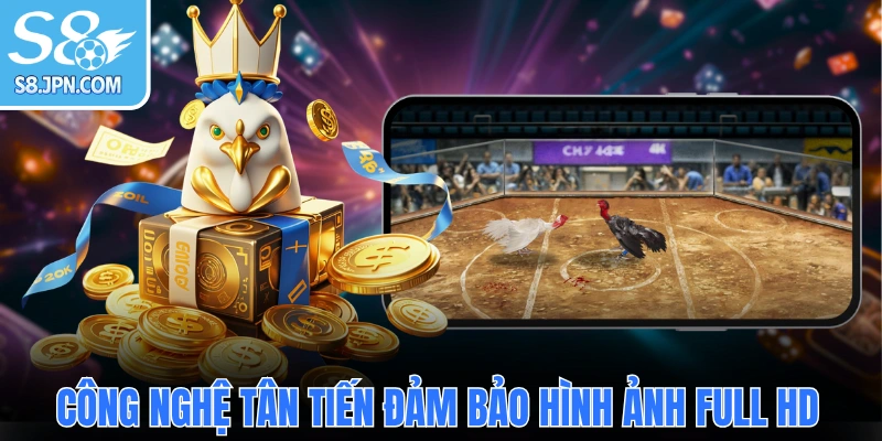 Áp dụng công nghệ tân tiến đảm bảo hình ảnh full HD