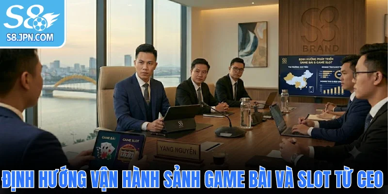 Định hướng phát triển tương lai của CEO S8
