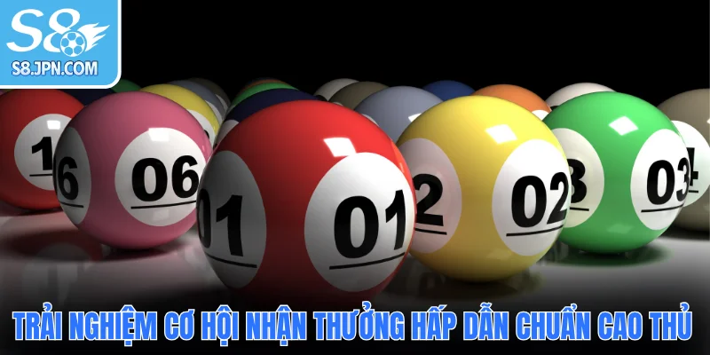 Trải nghiệm cơ hội nhận thưởng hấp dẫn chuẩn cao thủ
